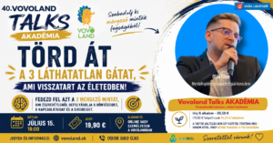 Törd át a 3 láthatatlan gátat, ami visszatart az életedben - vovoland talks